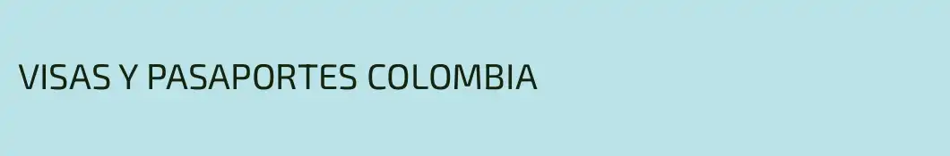 VISAS Y PASAPORTES COLOMBIA